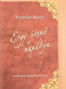 Vaszilkó Anita - Egy jósnő naplója [antikvár]