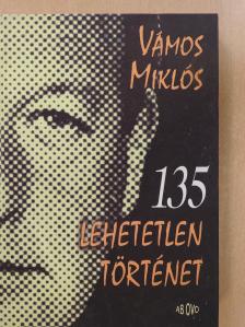 135 lehetetlen történet (dedikált példány) [antikvár]