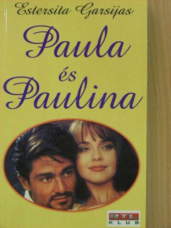 Estersita Garsijas - Paula és Paulina [antikvár]