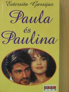 Estersita Garsijas - Paula és Paulina [antikvár]