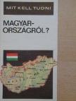 Bugár Péter - Mit kell tudni Magyarországról? [antikvár]