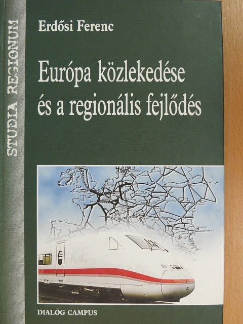 Erdősi Ferenc - Európa közlekedése és a regionális fejlődés [antikvár]