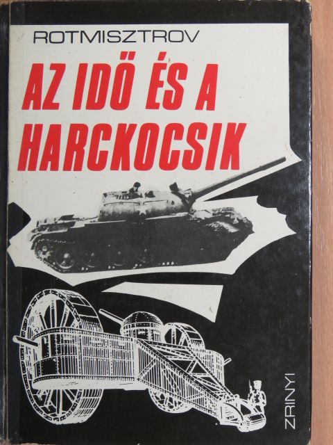 P. A. Rotmisztrov - Az idő és a harckocsik [antikvár]