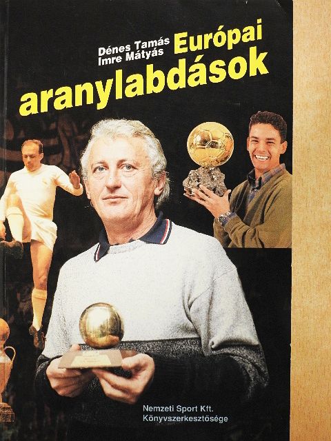 Dénes Tamás - Európai aranylabdások [antikvár]