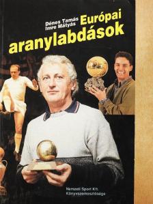 Dénes Tamás - Európai aranylabdások [antikvár]