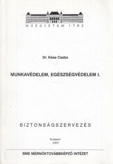 Kósa Csaba - Munkavédelem, egészségvédelem I. [antikvár]