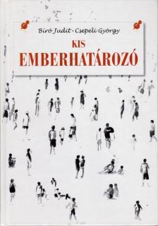 BÍRÓ JUDIT, Csepeli György - Kis emberhatározó [antikvár]