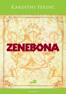 Karinthy Ferenc - Zenebona [eKönyv: epub, mobi]