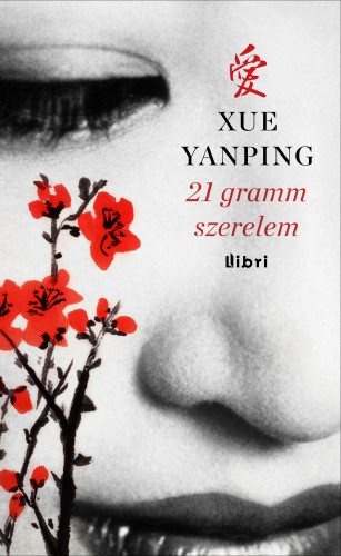 Xue Yanping - 21 gramm szerelem [eKönyv: epub, mobi]