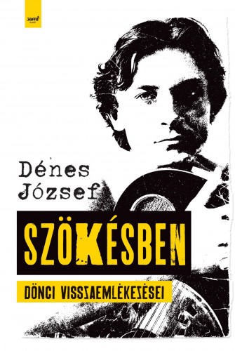 Dénes József - Szökésben [eKönyv: epub, mobi]