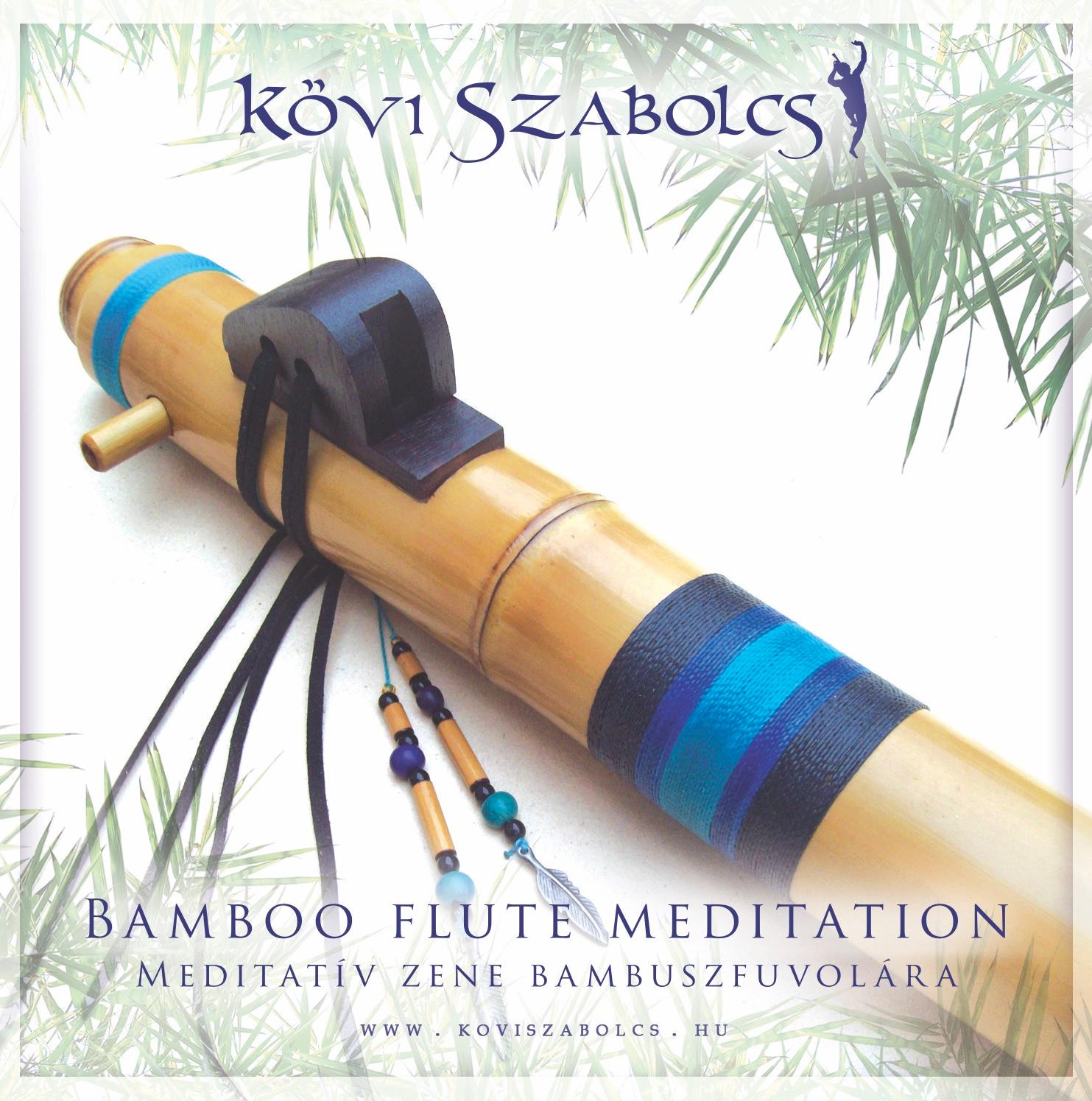 Kövi Szabolcs - Bamboo flute meditation