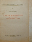 Andics Erzsébet - A magyar munkásmozgalom az 1914-18-as világháború alatt [antikvár]