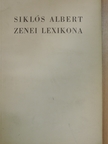 Siklós Albert - Siklós Albert Zenei Lexikona I. [antikvár]