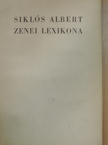 Siklós Albert - Siklós Albert Zenei Lexikona I. [antikvár]