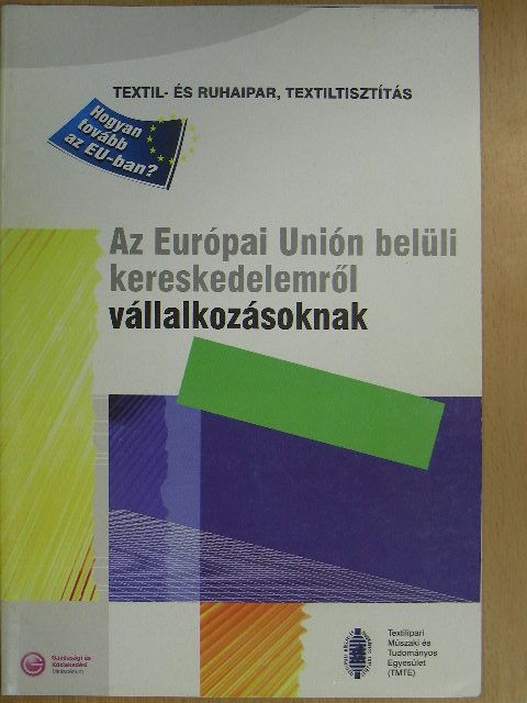 Dr. Máthé Csabáné - Az Európai Unión belüli kereskedelemről vállalkozásoknak [antikvár]