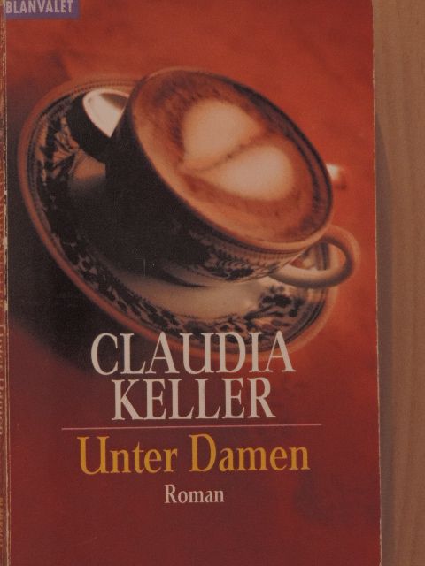 Claudia Keller - Unter Damen [antikvár]
