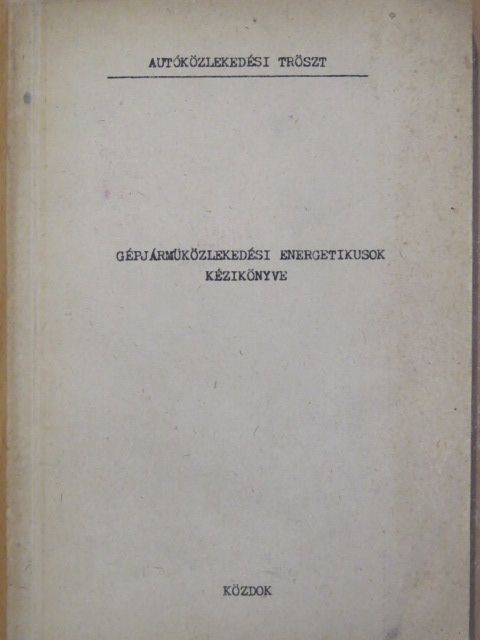 Gépjármüközlekedési energetikusok kézikönyve [antikvár]
