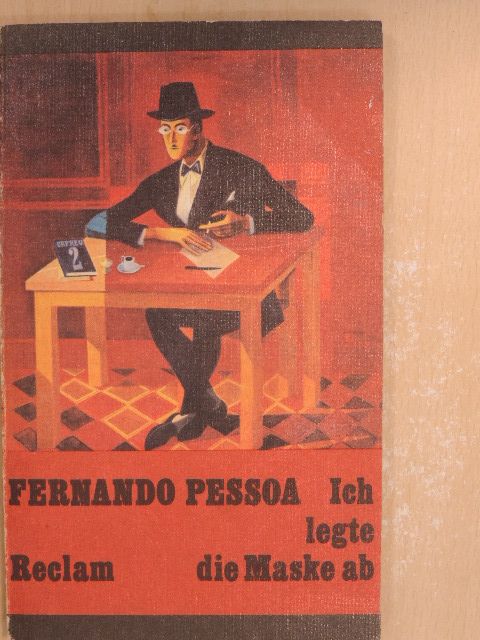 Fernando Pessoa - Ich legte die Maske ab [antikvár]