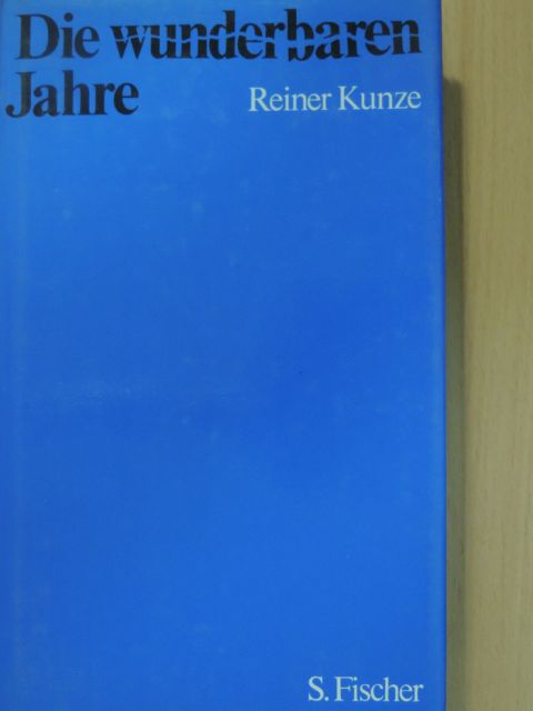 Reiner Kunze - Die wunderbaren Jahre [antikvár]
