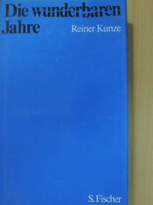 Reiner Kunze - Die wunderbaren Jahre [antikvár]
