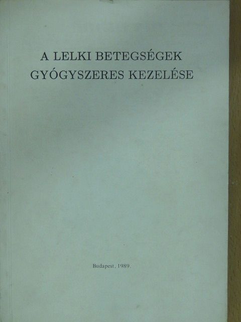 Degrell István - A lelki betegségek gyógyszeres kezelése (dedikált példány) [antikvár]