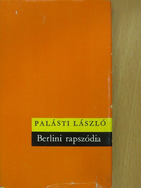 Palásti László - Berlini rapszódia (dedikált példány) [antikvár]