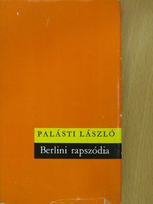 Palásti László - Berlini rapszódia (dedikált példány) [antikvár]