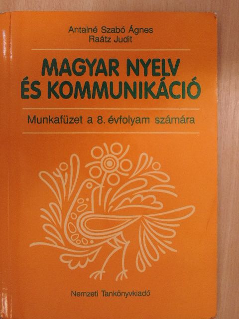 Antalné Szabó Ágnes - Magyar nyelv és kommunikáció - Munkafüzet a 8. évfolyam számára [antikvár]