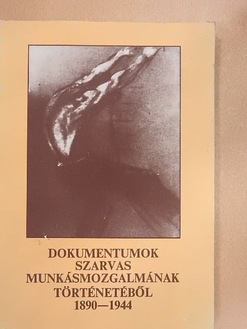 Dr. Cseuz Imre - Dokumentumok Szarvas munkásmozgalmának történetéből [antikvár]