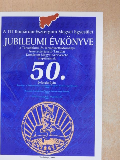 Bukowski Zoltán - A TIT Komárom-Esztergom Megyei Egyesület jubileumi évkönyve [antikvár]