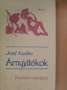 Josef Kadlec - Árnyjátékok [antikvár]