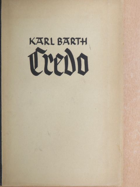 Karl Barth - Credo (gótbetűs) [antikvár]