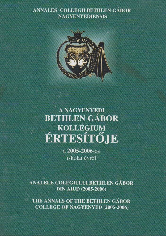 A nagyenyedi Bethlen Gábor Kollégium értesítője a 2005-2006-os iskolai évről [antikvár]