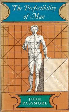 John Passmore - The Perfectibility of Man [antikvár]