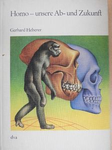 Gerhard Heberer - Homo - unsere Ab- und Zukunft [antikvár]