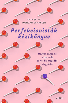 Schafler, Katherine Morgan - Perfekcionisták kézikönyve