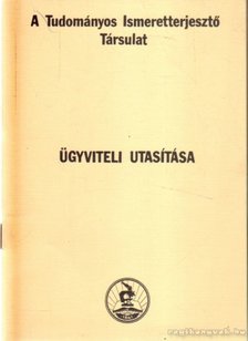A tudományos Ismeretterjesztő Társulat Ügyviteli utasítása [antikvár]