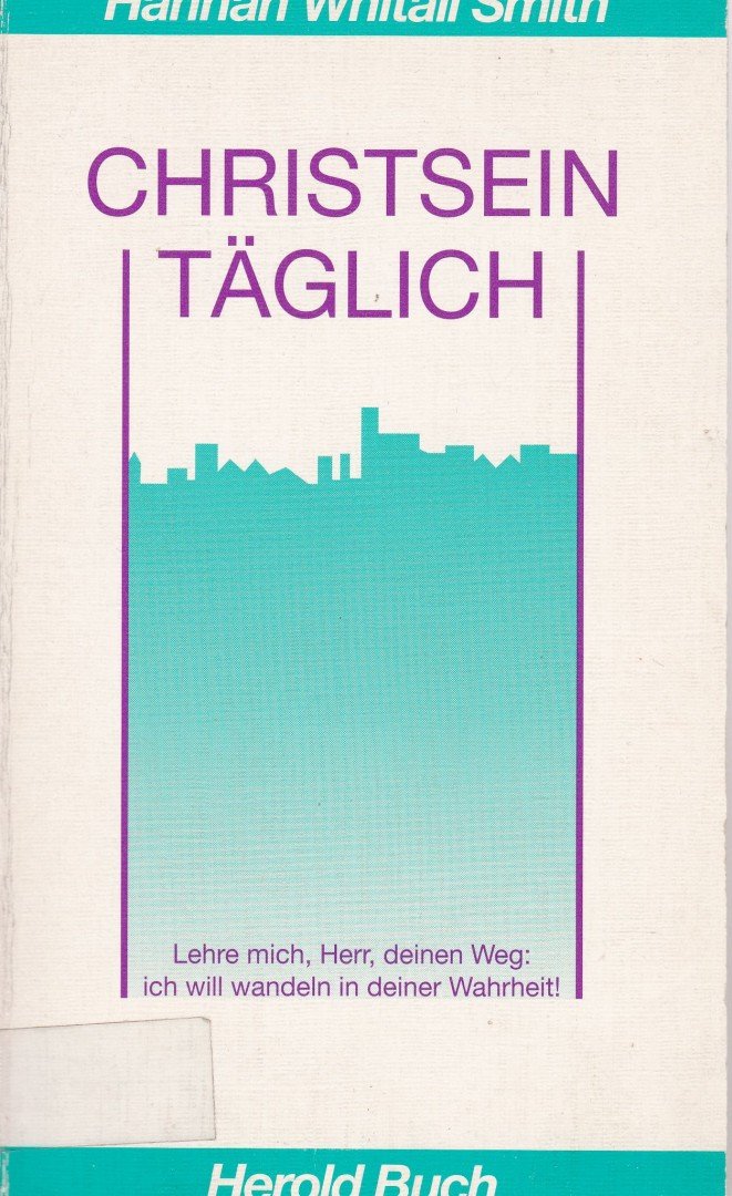 Whitall Smith, Hanna - Christsein täglich [antikvár]