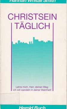 Whitall Smith, Hanna - Christsein täglich [antikvár]