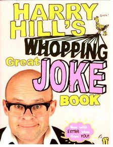 HILL, HARRY - Whopping Great Joke Book [antikvár]