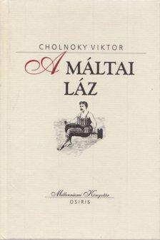 Cholnoky Viktor - A máltai láz [antikvár]