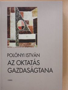 Polónyi István - Az oktatás gazdaságtana [antikvár]