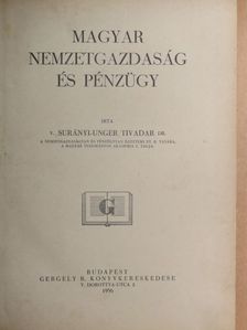 Dr. vitéz Surányi-Unger Tivadar - Magyar nemzetgazdaság és pénzügy I. (rossz állapotú) [antikvár]
