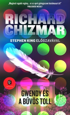 Richard Chizmar - Gwendy és a bűvös toll [eKönyv: epub, mobi]