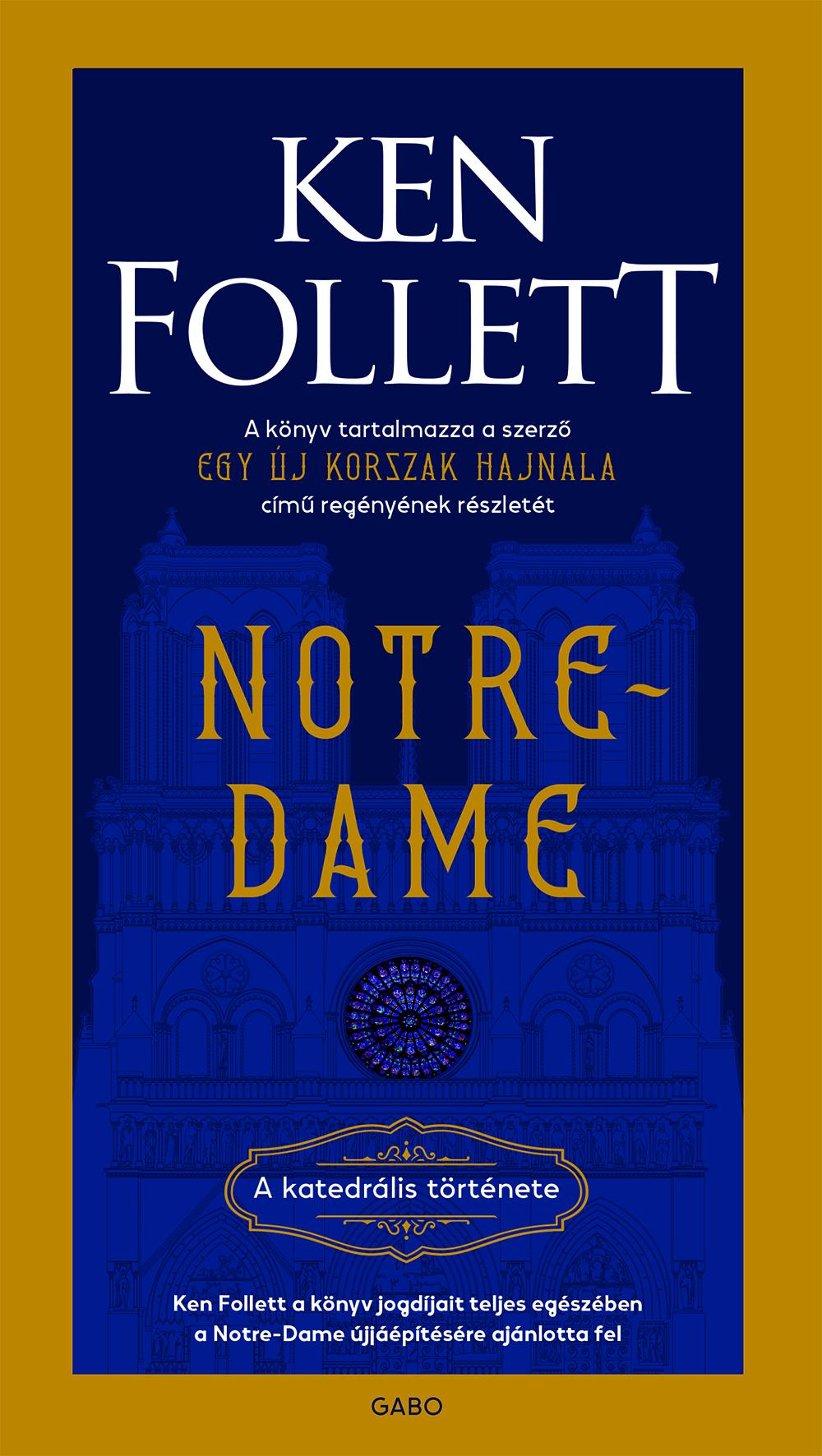 Ken Follett - Notre-Dame - A katedrális története [eKönyv: epub, mobi]