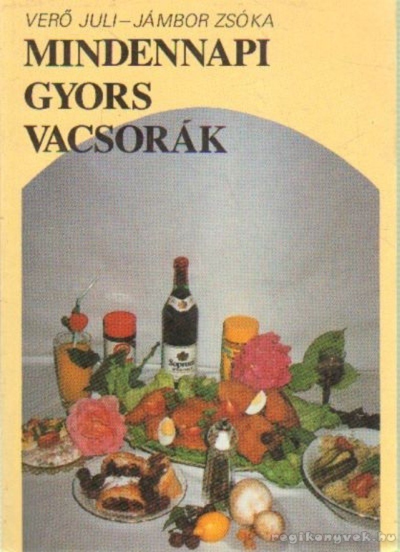 Jámbor Zsóka, Verő Juli - Mindennapi gyors vacsorák [antikvár]