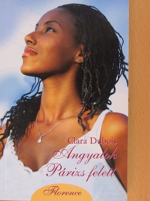 Clara Dubois - Angyalok Párizs felett [antikvár]