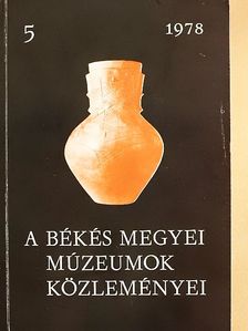 Beck Zoltán - A Békés megyei Múzeumok Közleményei 1978/5. [antikvár]