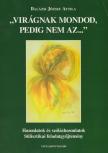 Balázsi József Attila - "Virágnak mondod, pedig nem az..." [antikvár]
