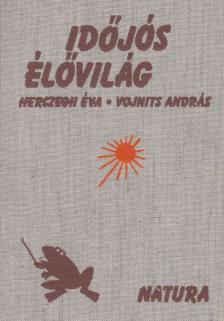 Vojnits András, Herczegh Éva - Időjós élővilág [antikvár]